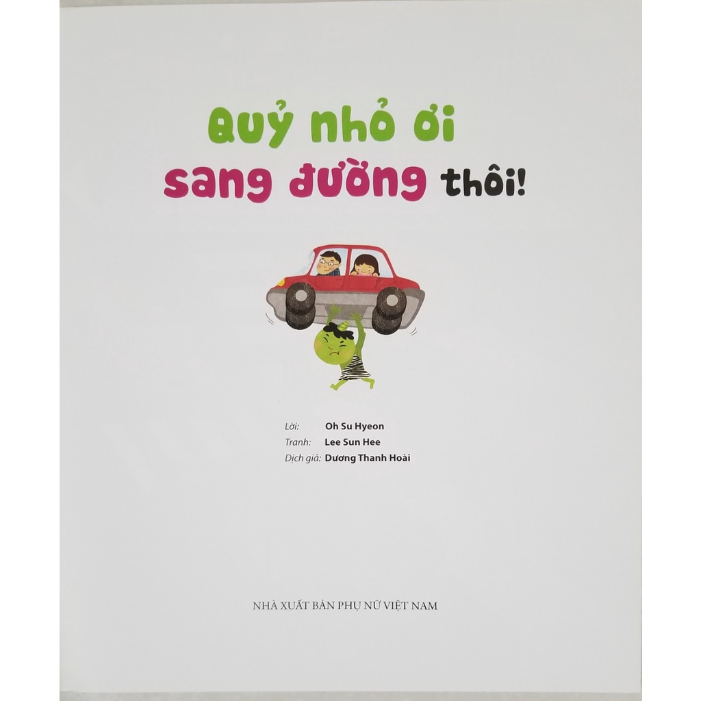 Sách - Hướng Dẫn Kĩ Năng An Toàn Cho Trẻ Em - An Toàn Giao Thông - Quỷ Nhỏ Ơi Sang Đường Thôi!