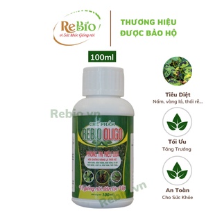 💥CHÍNH HÃNG💥𝐑𝐄𝐁𝐈𝐎 𝐎𝐋𝐈𝐆𝐎 𝟏𝟎𝟎𝐦𝐥 Đ.trị nấm trắng, nấm hồng, rỉ sắt, vàng lá, thối rễ... dùng cho hoa hồng, cây cảnh, rau