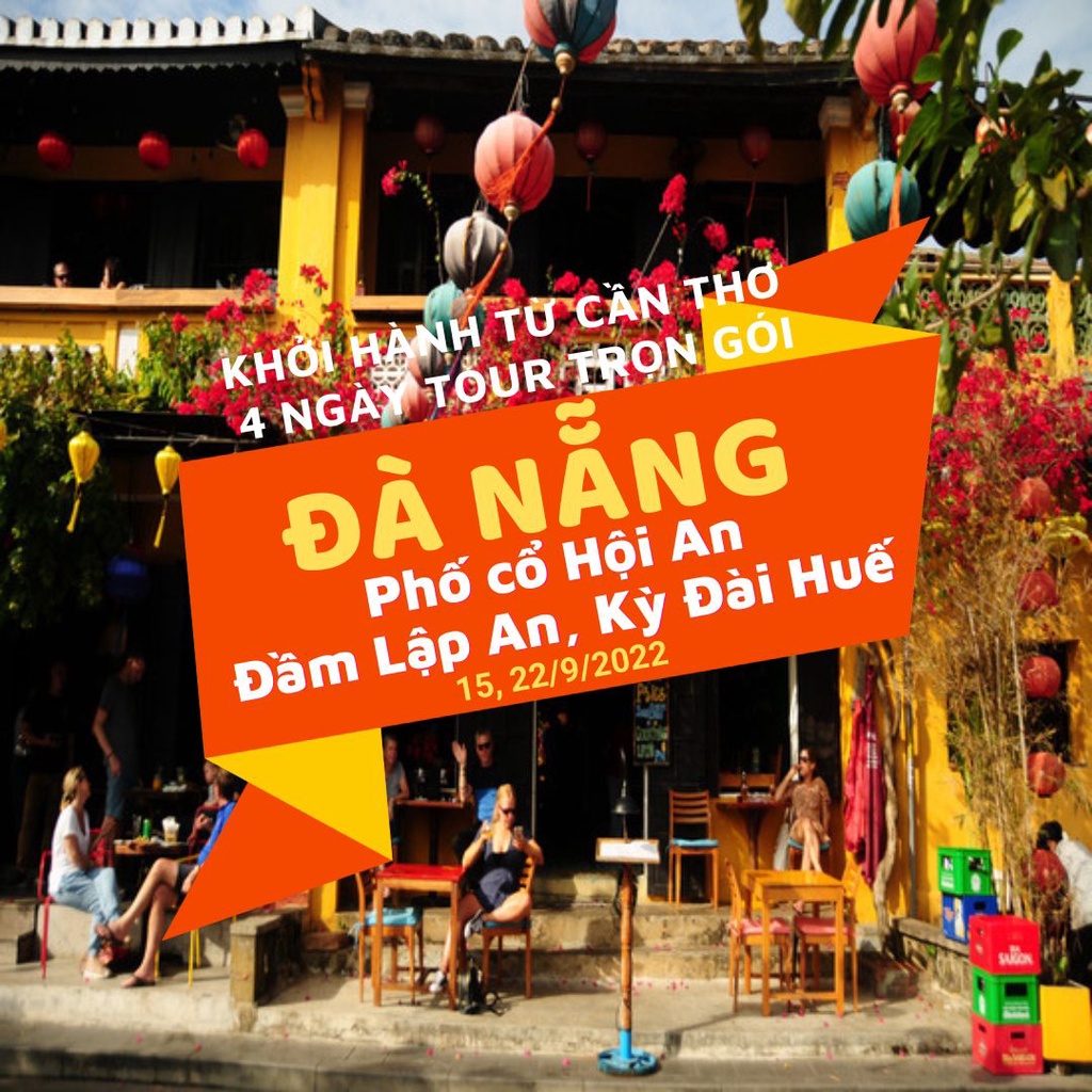 Cần Thơ - Đà Nẵng - Huế - Bà Nà - Cầu Vàng - Hội An (KS 4sao trọn tour)