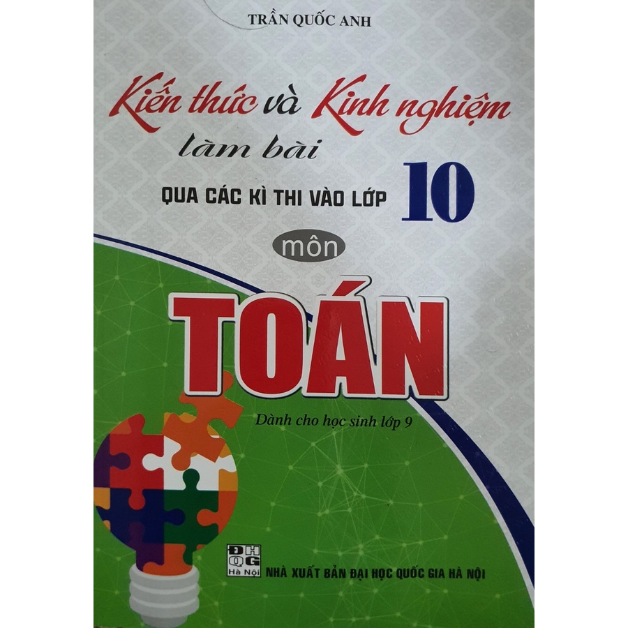 Sách - Kiến Thức Và Kinh Nghiệm Làm Bài Qua Các Kì Thi Vào Lớp 10 Môn Toán