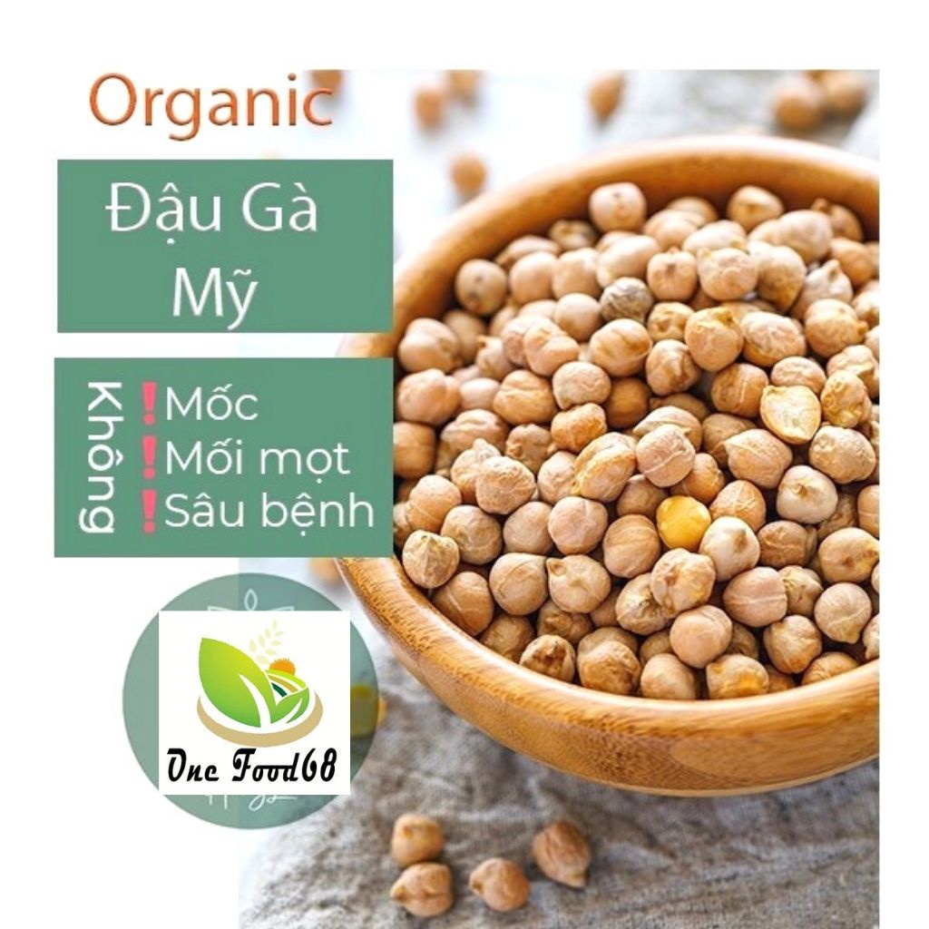 Hạt Đậu Gà - ĐẬU GÀ HỮU CƠ Không Biến Đổi Gen Giàu Dưỡng Chất - Sữa HẠT- OneFood68