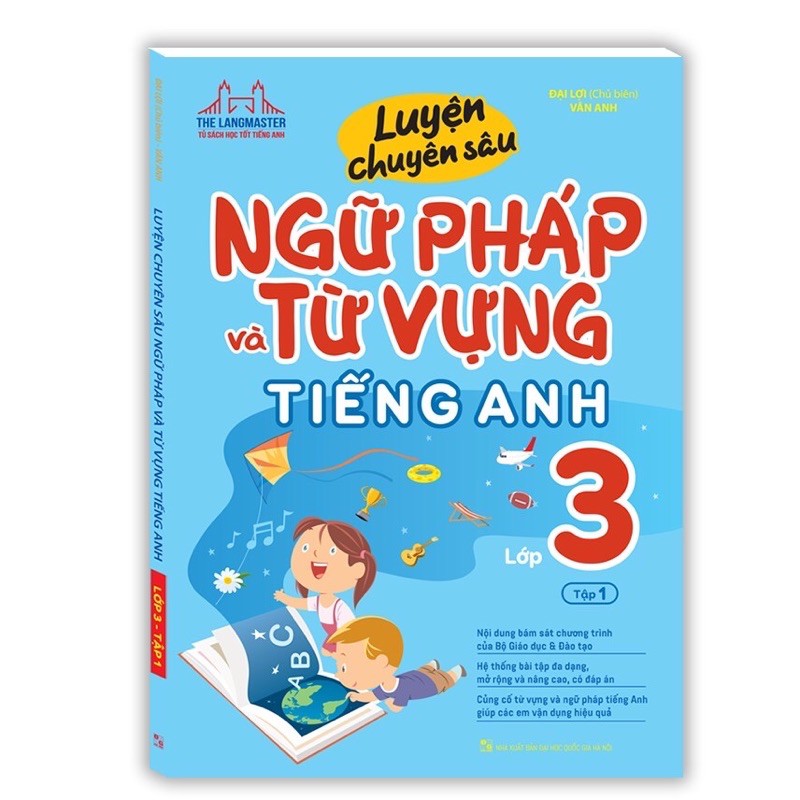 Sách - Luyện Chuyên Sâu Ngữ Pháp Và Từ Vựng Tiếng Anh Lớp 3 (tập 1)