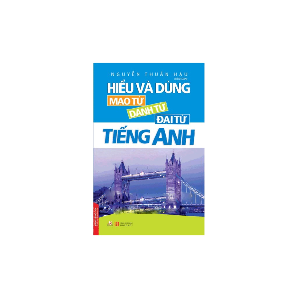 Sách - Hiểu Và Dùng Đại Từ, Mạo Từ, Danh Từ Tiếng Anh