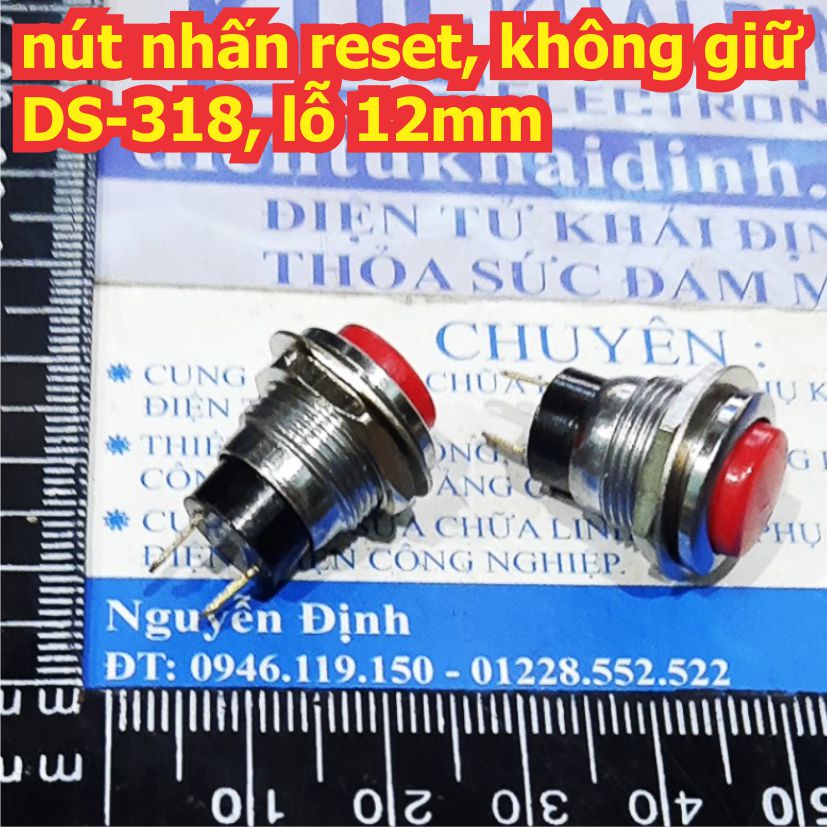 5 cái nút nhấn reset nhấn nhả không giữ DS-318 lỗ 12mm (giá cho 5 cái) kde4285