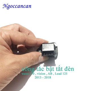 Công Tắc Bật Tắt Đèn Xe Wave 110, vision ( AB , Lead 125, 2013 -2018)