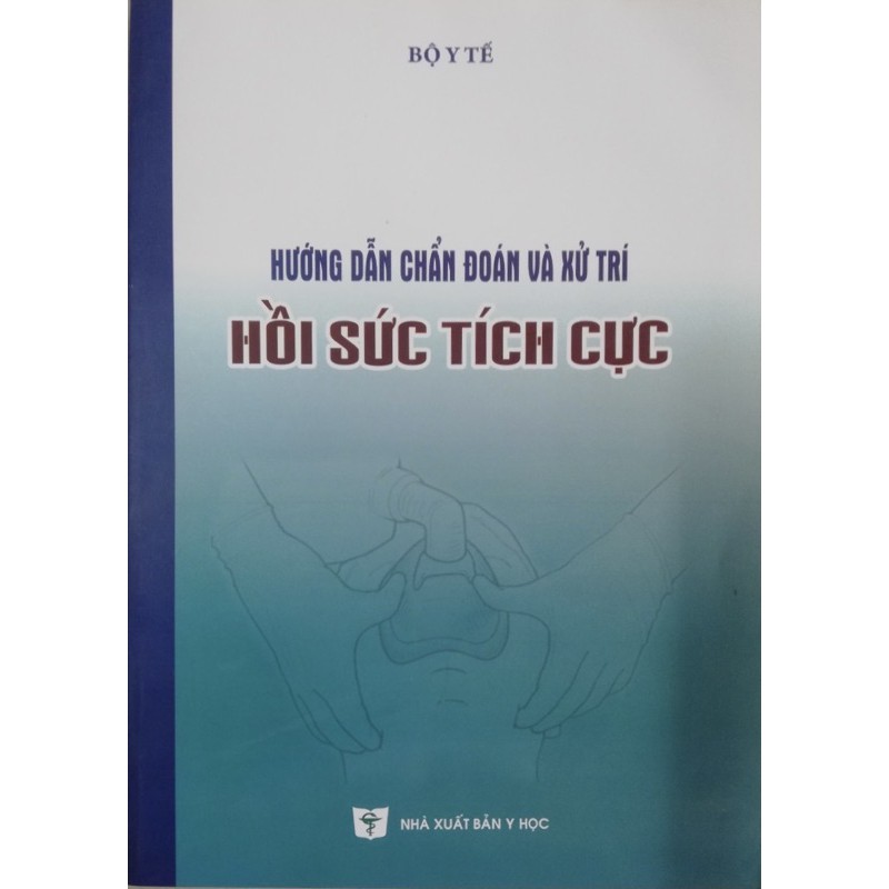 Sách - Hướng dẫn chẩn đoán và xử trí hồi sức tích cực