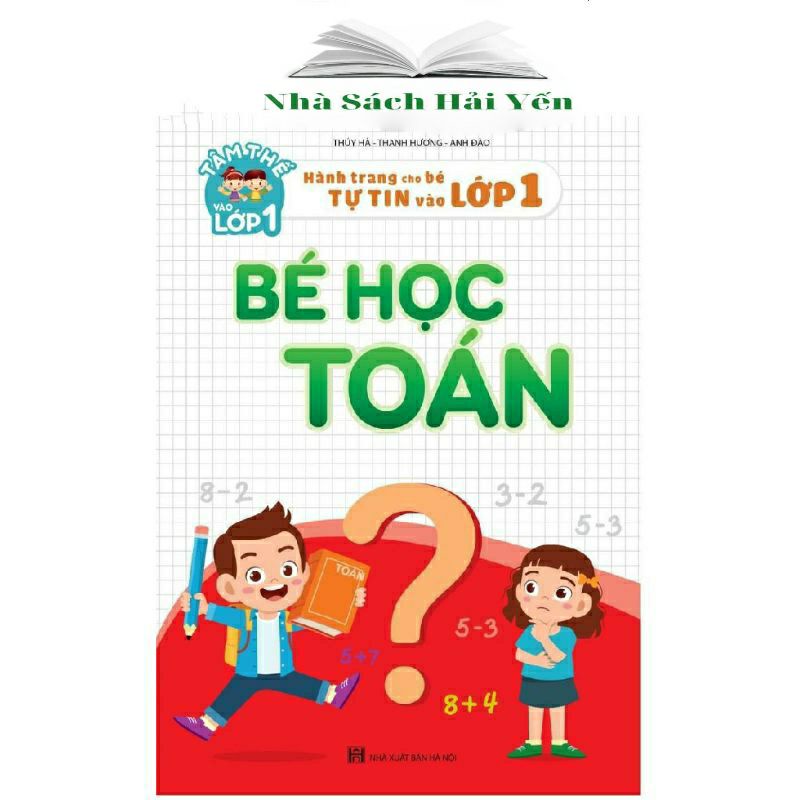 Sách - (Sỉ/Lẻ) Bé Học Toán - Hành Trang Cho Bé Tự Tin Vào Lớp 1