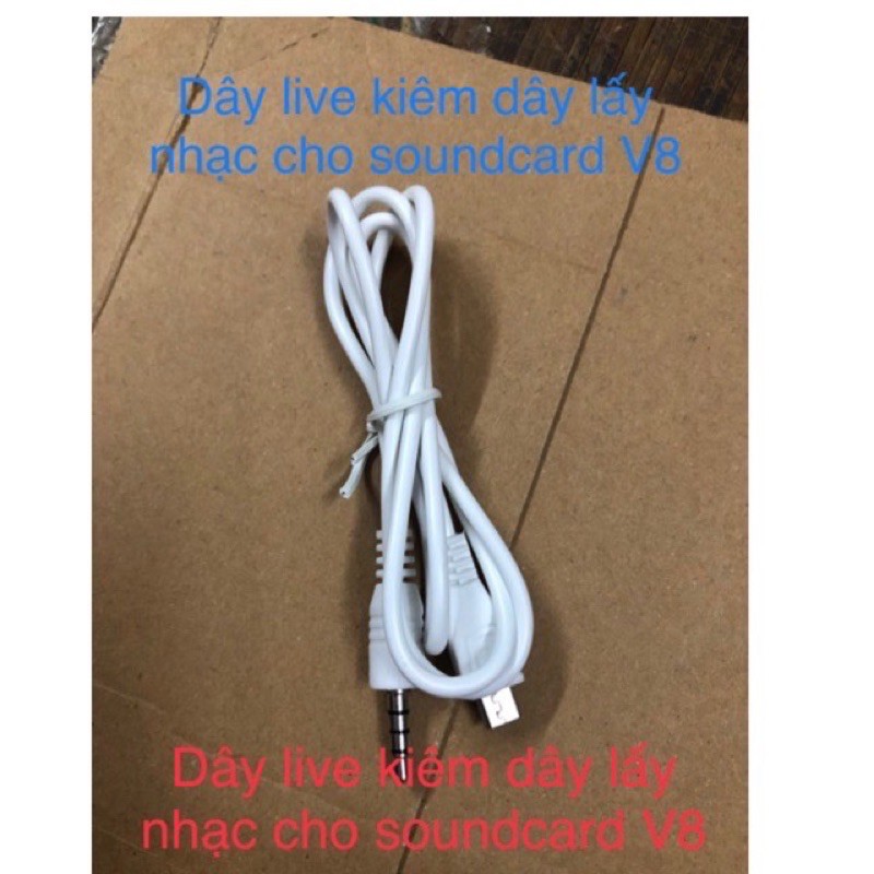 Dây LiveStream Kiêm Lấy Nhạc Cho Sound Card V8 - Cáp Livestream Theo Sound Card V8 - Cáp Live Stream C7,C11, C16, C25