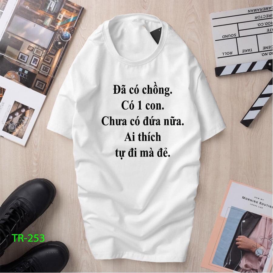 Áo thun nữ ngắn tay cổ tròn in Đã Có Chồng ; Có 1 Con......TR - 253