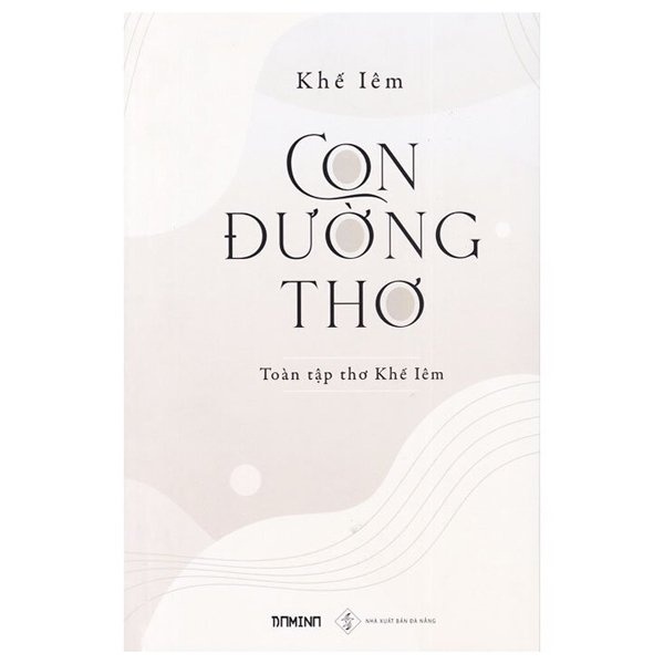 Sách Con Đường Thơ - Toàn Tập Thơ Khế Lêm