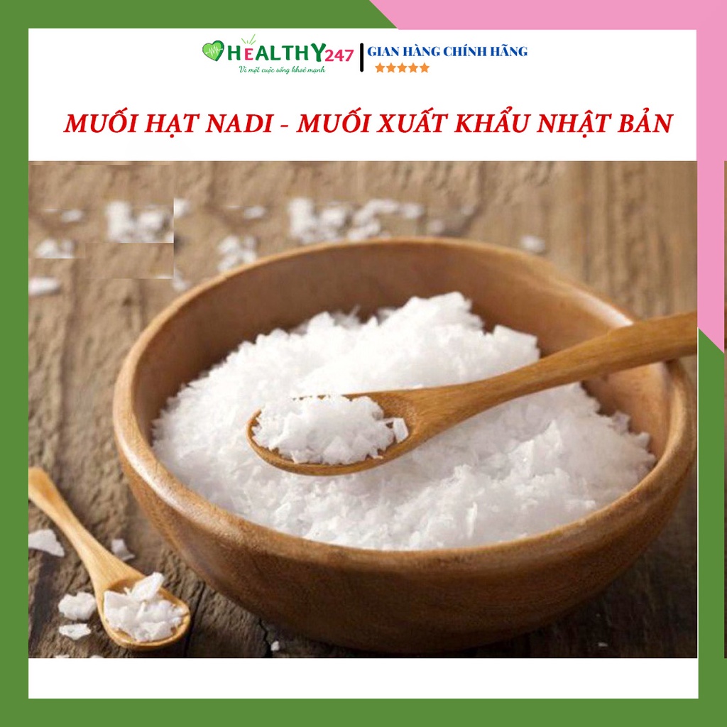 Muối Hạt Nadi sạch nhiều khoáng vi lương xuất khẩu Nhật Bản Healthy247