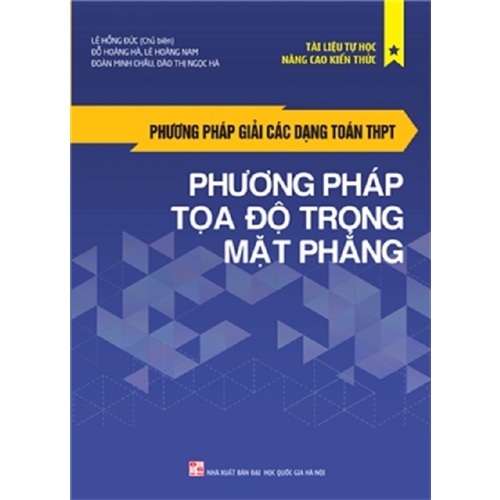Sách - Phương Pháp Giải Các Dạng Toán THPT - Phương Pháp Tọa Độ Trong Mặt Phẳng