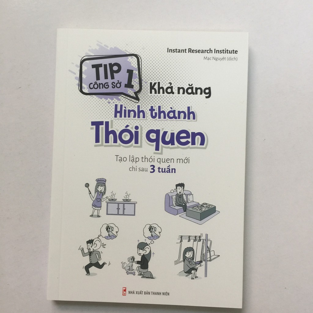 Sách - Tip Công Sở 1 - Khả Năng Hình Thành Thói Quen – Tạo Lập Thói Quen Mới Chỉ Sau 3 Tuần