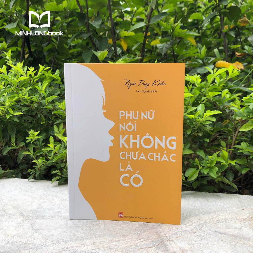 Sách: Phụ Nữ Nói Không Chưa Chắc Là Có