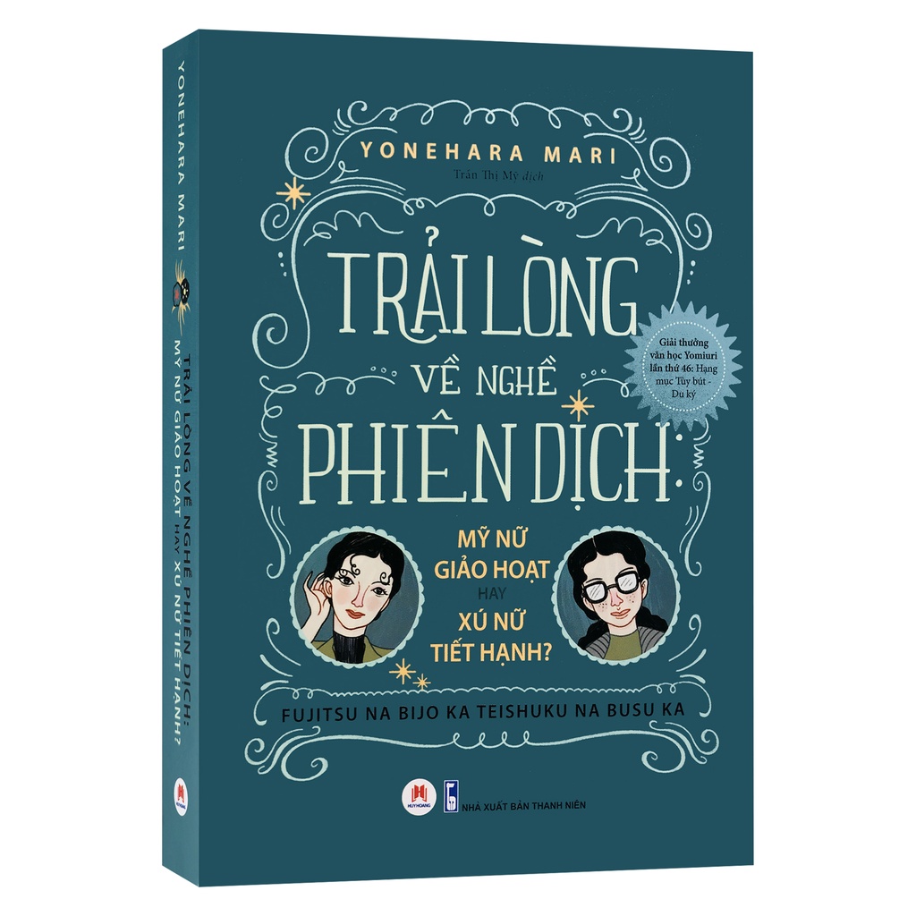 Sách - Trải Lòng Về Nghề Phiên Dịch - Mỹ Nữ Giảo Hoạt Hay Xú Nữ Tiết Hạnh? (Kèm Bookmark)