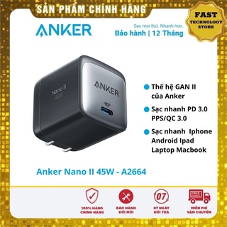 Sạc nhanh Anker 713 Nano II 45W - A2664 new Bảo hành 12 tháng