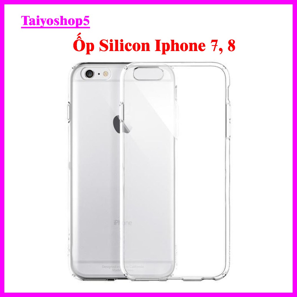 Ốp IPHONE 7/ IPHONE 8 TRONG SUỐT KHÔNG Ố MÀU, ốp IPHONE 7/8 chống trầy xước,chống va đập, chống bẩn điện thoại tayoshop5