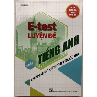 E-Test Luyện Đề Chinh Phục Kì Thi THPT Quốc Gia Môn Tiếng Anh
