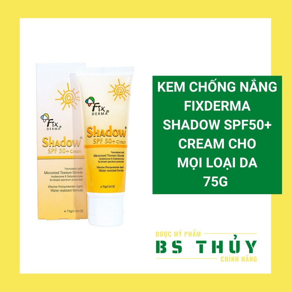 KEM CHỐNG NẮNG FIXDERMA 75G - SHADOW CREAM SPF50+ Cho Mọi Loại Da