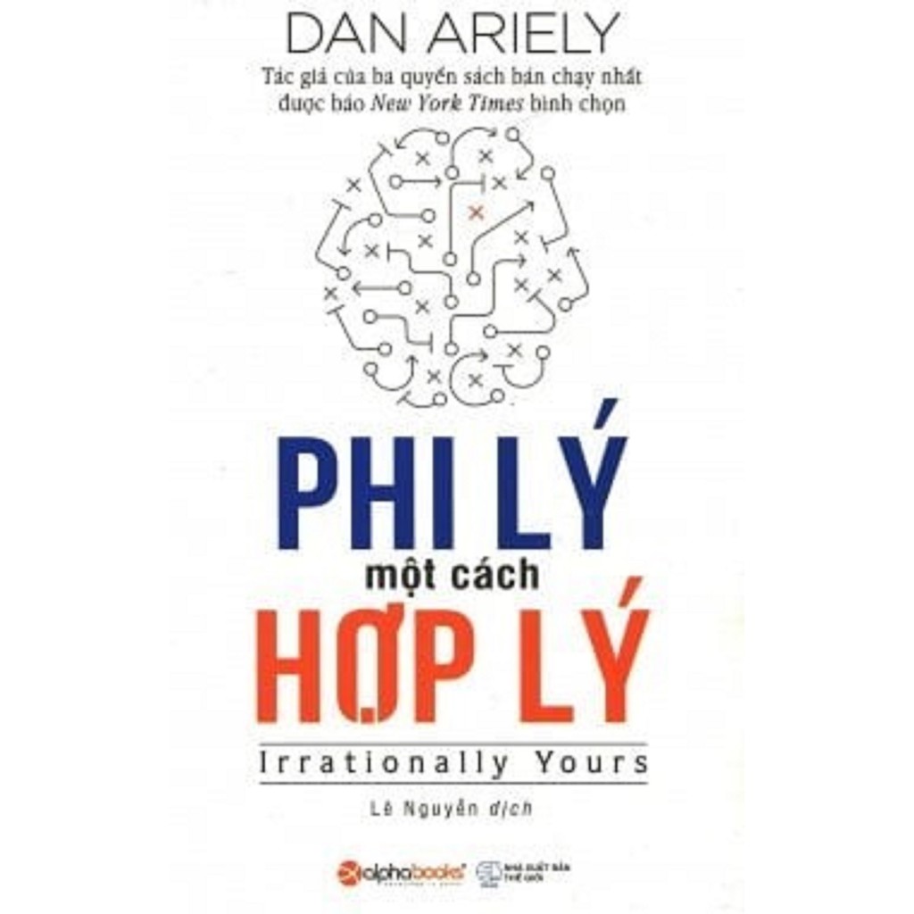 Sách - Phi Lý Một Cách Hợp Lý - Tác giả Dan Ariely