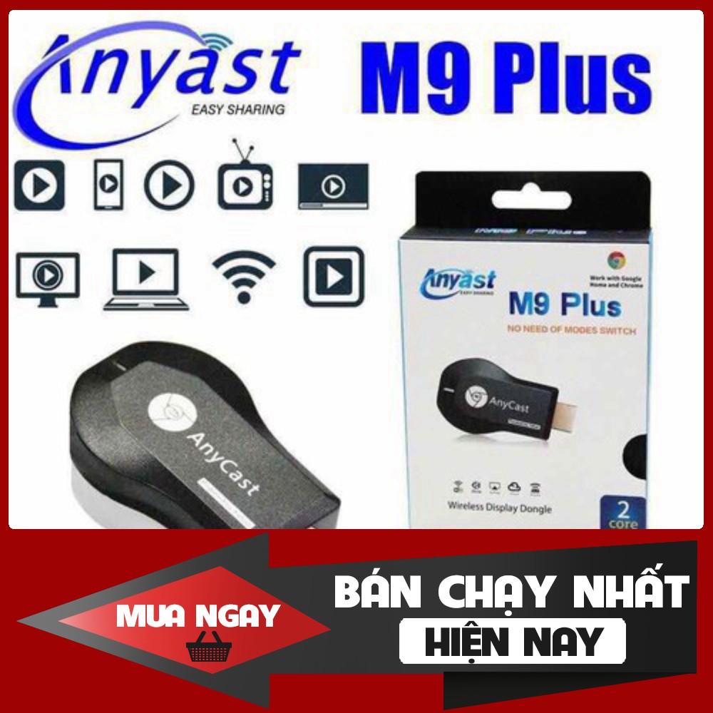 [FREESHIP] HDMI Không Dây ANYCAST M4 Plus/M9 Plus 2018 - Tốc Độ Kết Nối Siêu Nhanh (Dùng cho android/IOS) - Hàng chất lư