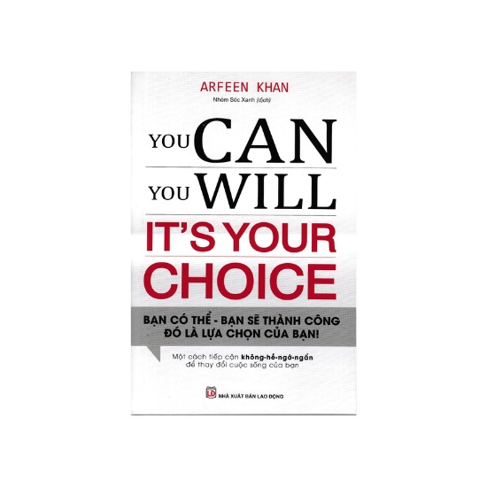 Sách - You Can You Will It's Your Choice - Bạn Có Thể Bạn Sẽ Thành Công Đó Là Lựa Chọn Của Bạn