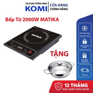 Bếp từ đơn tặng nồi lẩu chính hãng 2000w matika bảo hành 12 tháng