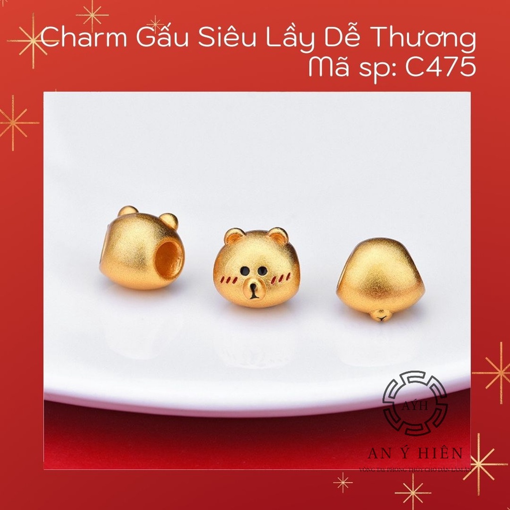 Charm Gấu siêu lầy #C475( An Ý Hiên)
