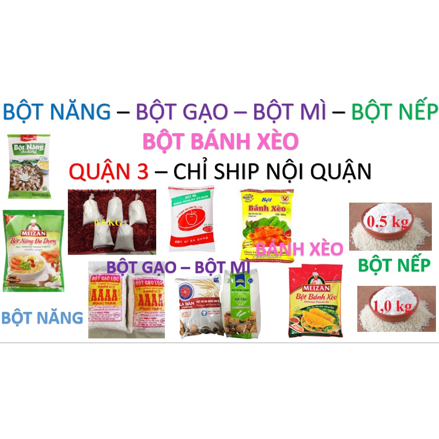 [Q.3] QUẬN 3 [HỎA TỐC] [DEAL SỐC] BỘT NĂNG NẾP CÂN KÝ BỘT GẠO AAA BỘT MÌ LA BÀN ĐỊA CẦU RẺ NHẤT SHOPEE GIAO TRONG NGÀY