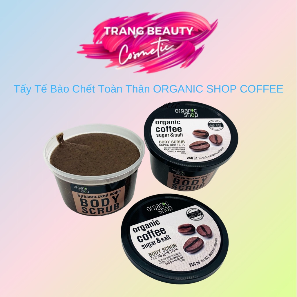 TẨY TẾ BÀO CHẾT TOÀN THÂN ORGANIC SHOP COFFEE &amp;SUGAR BODY SCRUB