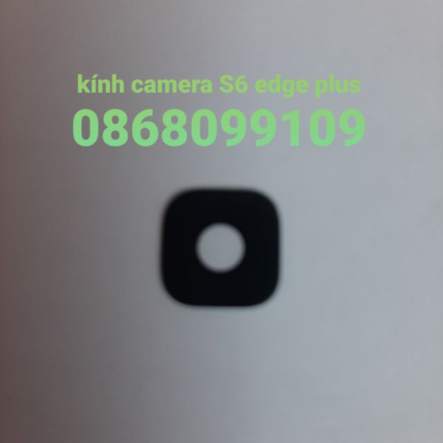 KÍNH CAMERA SAU SAM SUNG S6 EDGE PLUS