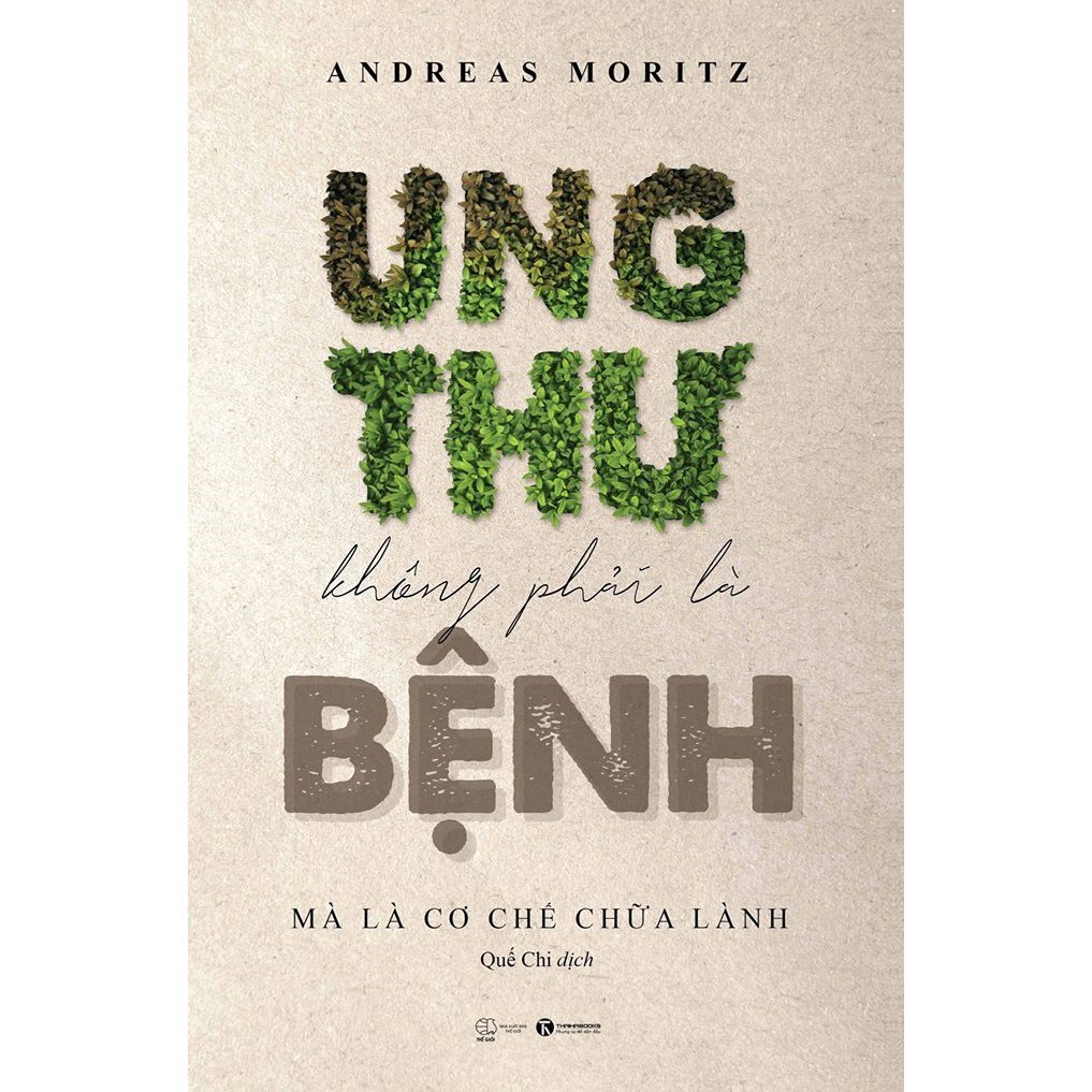 Sách - Ung Thư Không Phải Là Bệnh, Mà Là Cơ Chế Chữa Lành - Andreas Moritz