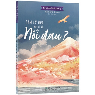 Sách - Tâm lý học nói gì về nỗi đau? (Kèm bookmark)