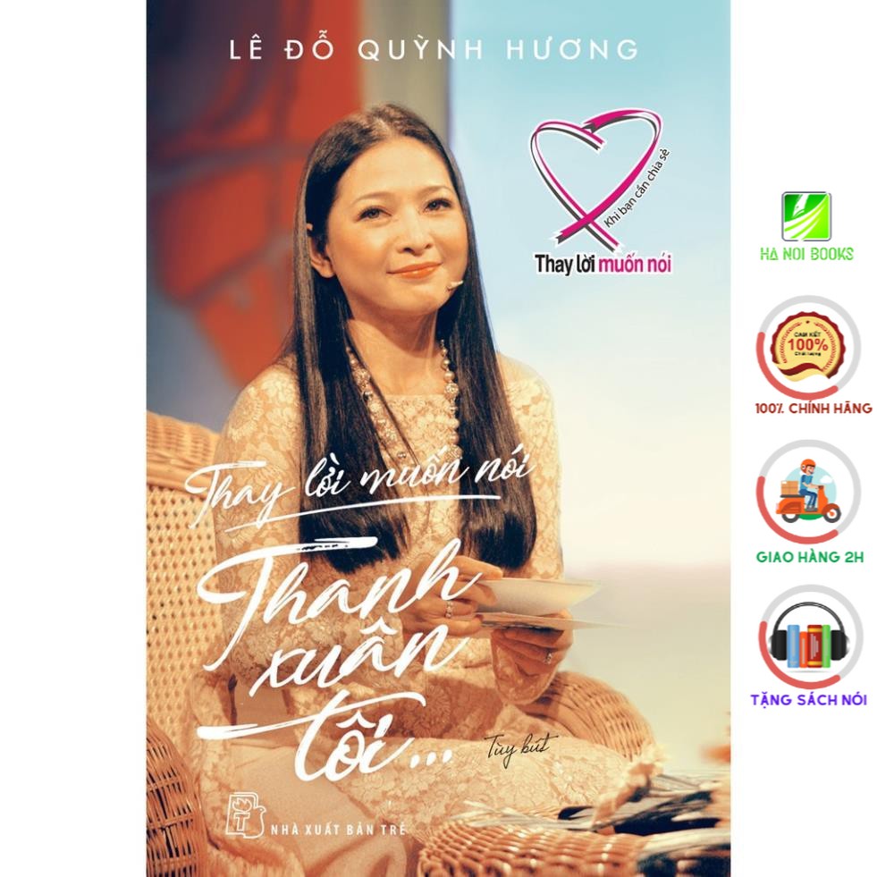 Sách - Thay Lời Muốn Nói - Thanh Xuân Của Tôi... Tác giả Lê Đỗ Quỳnh Hương - NXB Trẻ