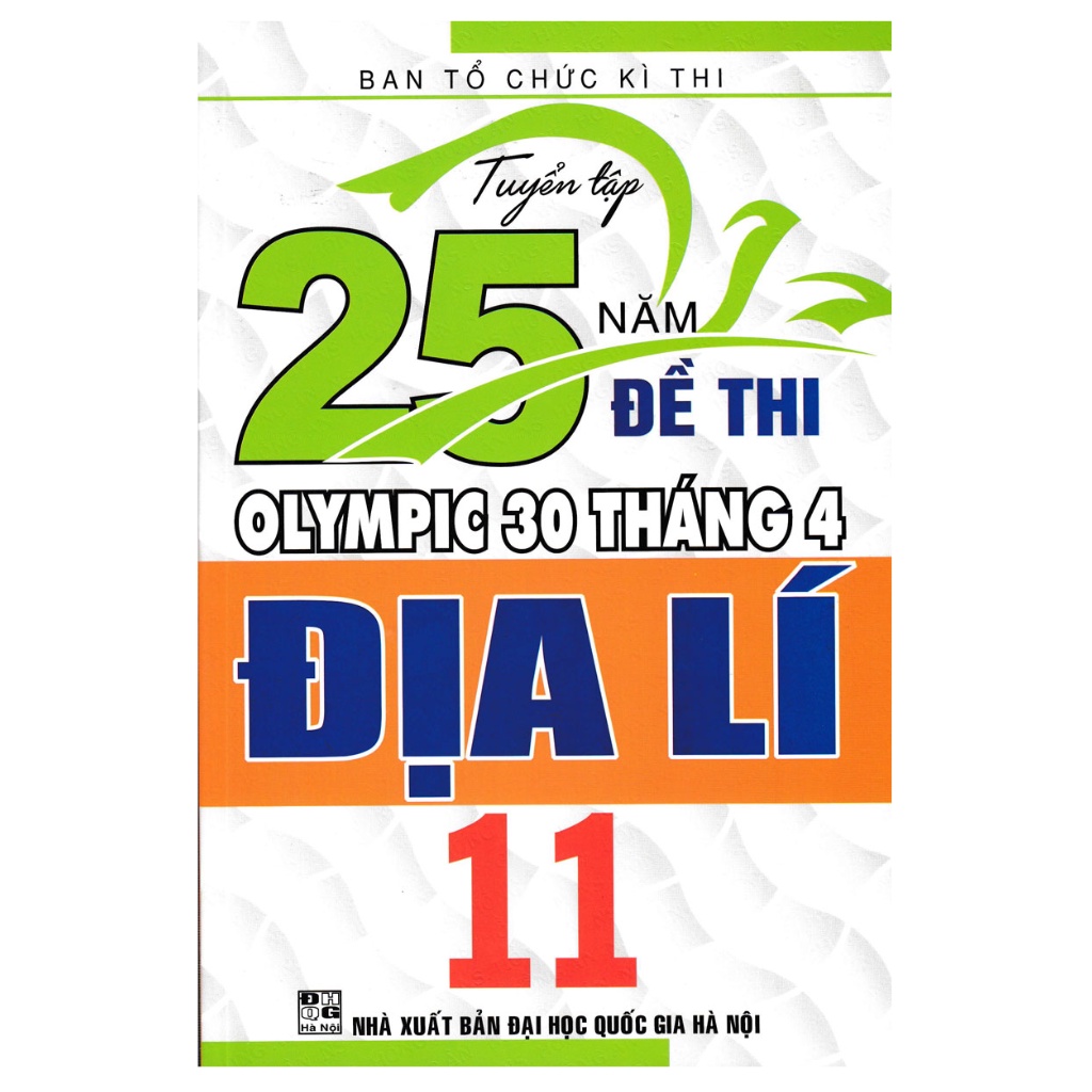 Sách - Tuyển Tập 25 Năm Đề Thi Olympic 30 Tháng 4 Địa Lí 11
