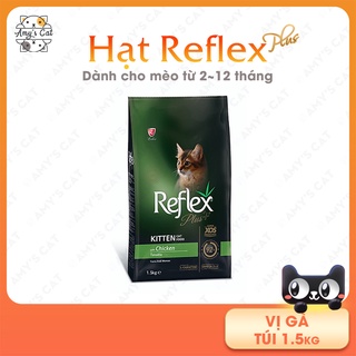 Thức ăn cho mèo Reflex Plus Kitten từ 2-12 tháng Túi 1,5kg - Thức ăn hạt cho mèo con, hạt Reflex vị gà