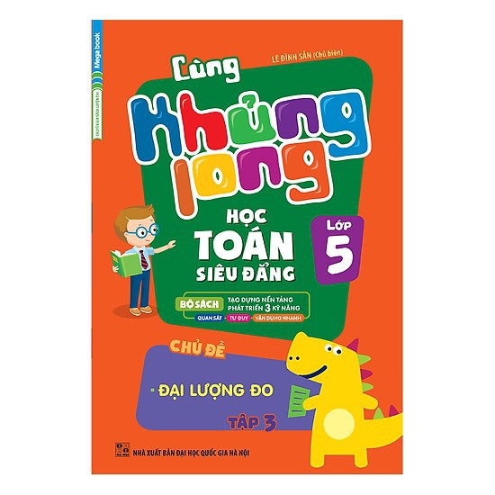 Sách - Cùng Khủng Long học toán siêu đẳng lớp 5 : Chủ đề đại lượng đo tập 3