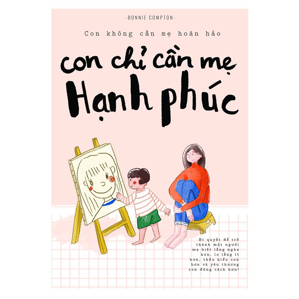 Sách - Con Không Cần Mẹ Hoàn Hảo, Con Chỉ Cần Mẹ Hạnh Phúc | WebRaoVat - webraovat.net.vn