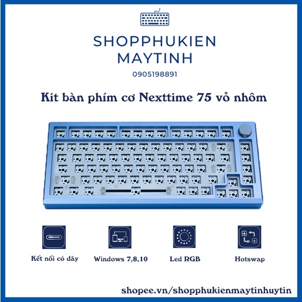 Kit bàn phím cơ Nexttime 75 vỏ nhôm led RGB và led Viền | Only kit