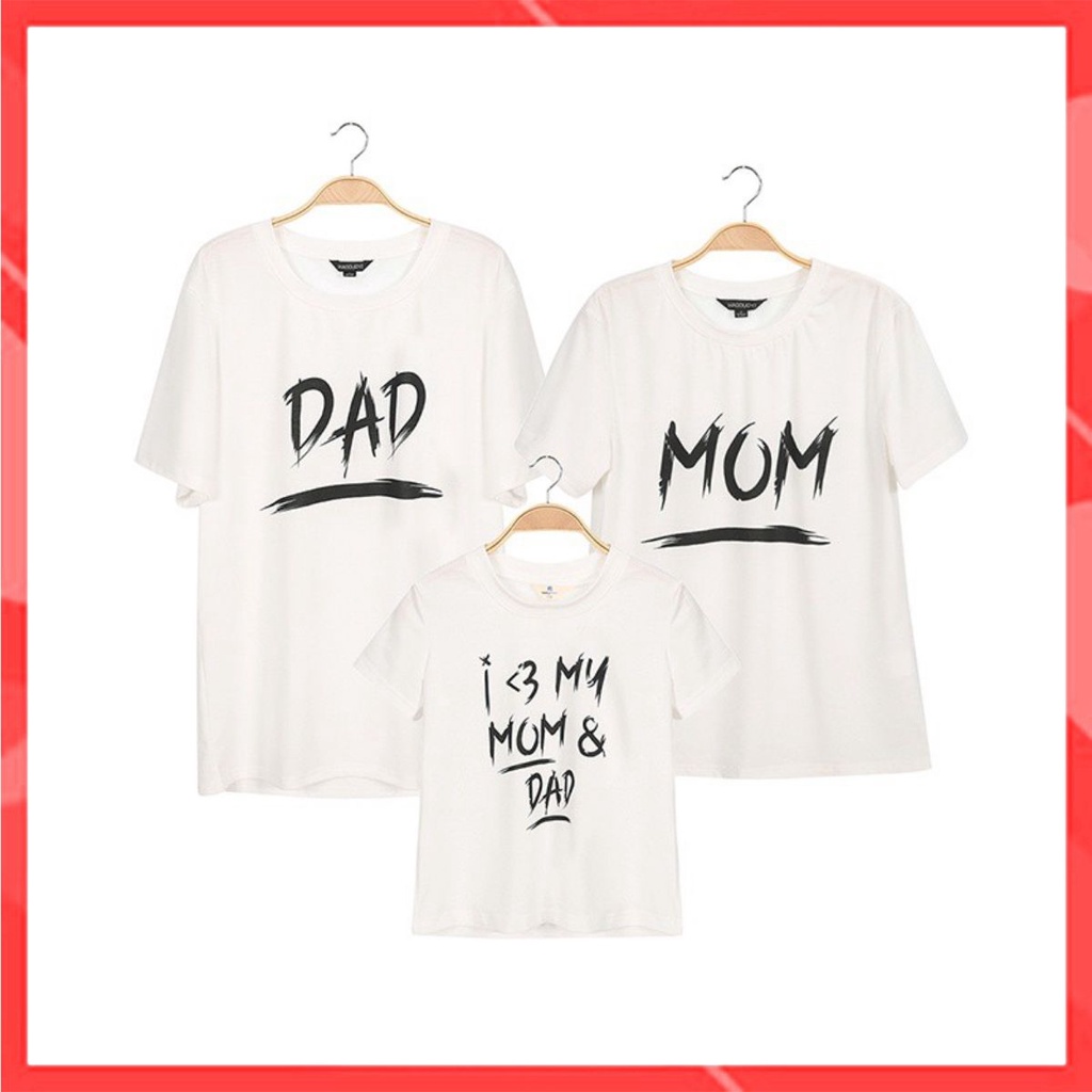 Áo gia đình Familylove - đồ gia đình I &lt;3 MY MOM AND DAD cotton 4 chiều