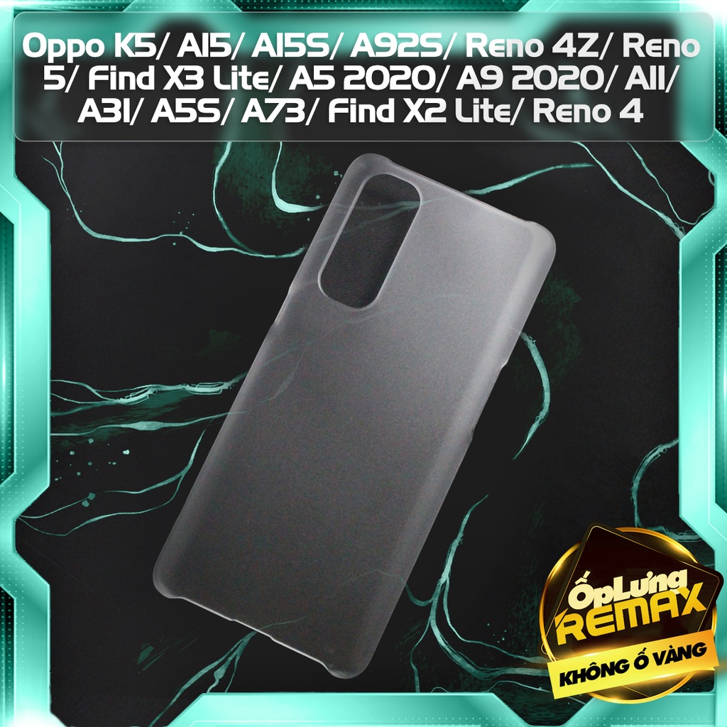 Ốp Remax cho Oppo K5/A15/A15S/A92S/Reno 4Z/Reno 5/Find X3 Lite/A5 2020/A9 2020/A11/A31/A5S/A73/Find X2 Lite/Reno 4