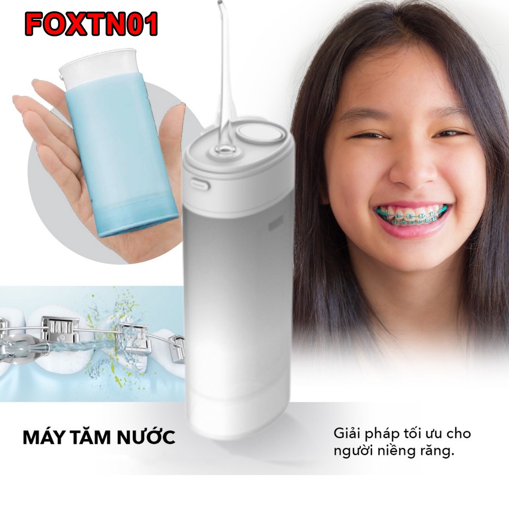 Máy tăm nước cầm tay FOXTN01 - vệ sinh răng miệng , niềng răng , làm sạch kẽ răng chống hôi miệng