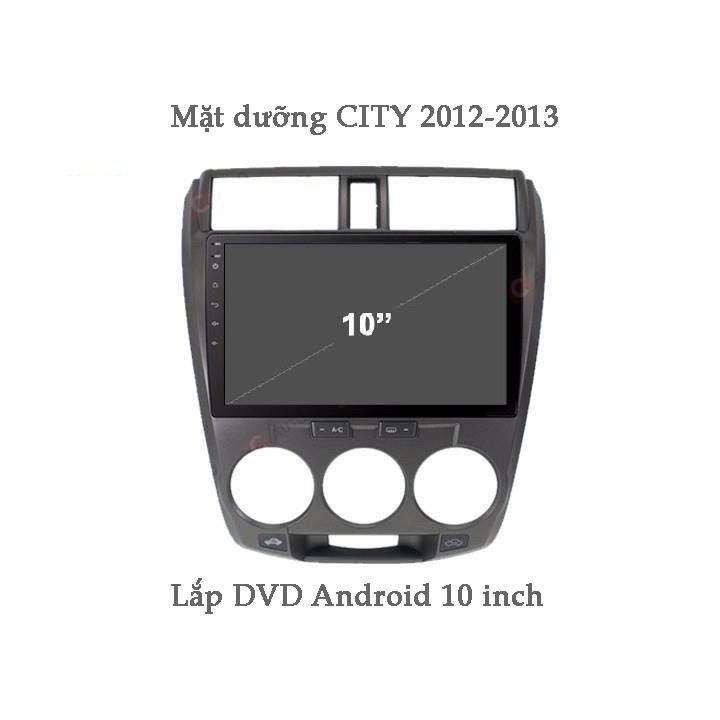 🍀Freeship🍀Mặt dưỡng xe HONDA CITY 2012-2013 lắp DVD Android 10 inch