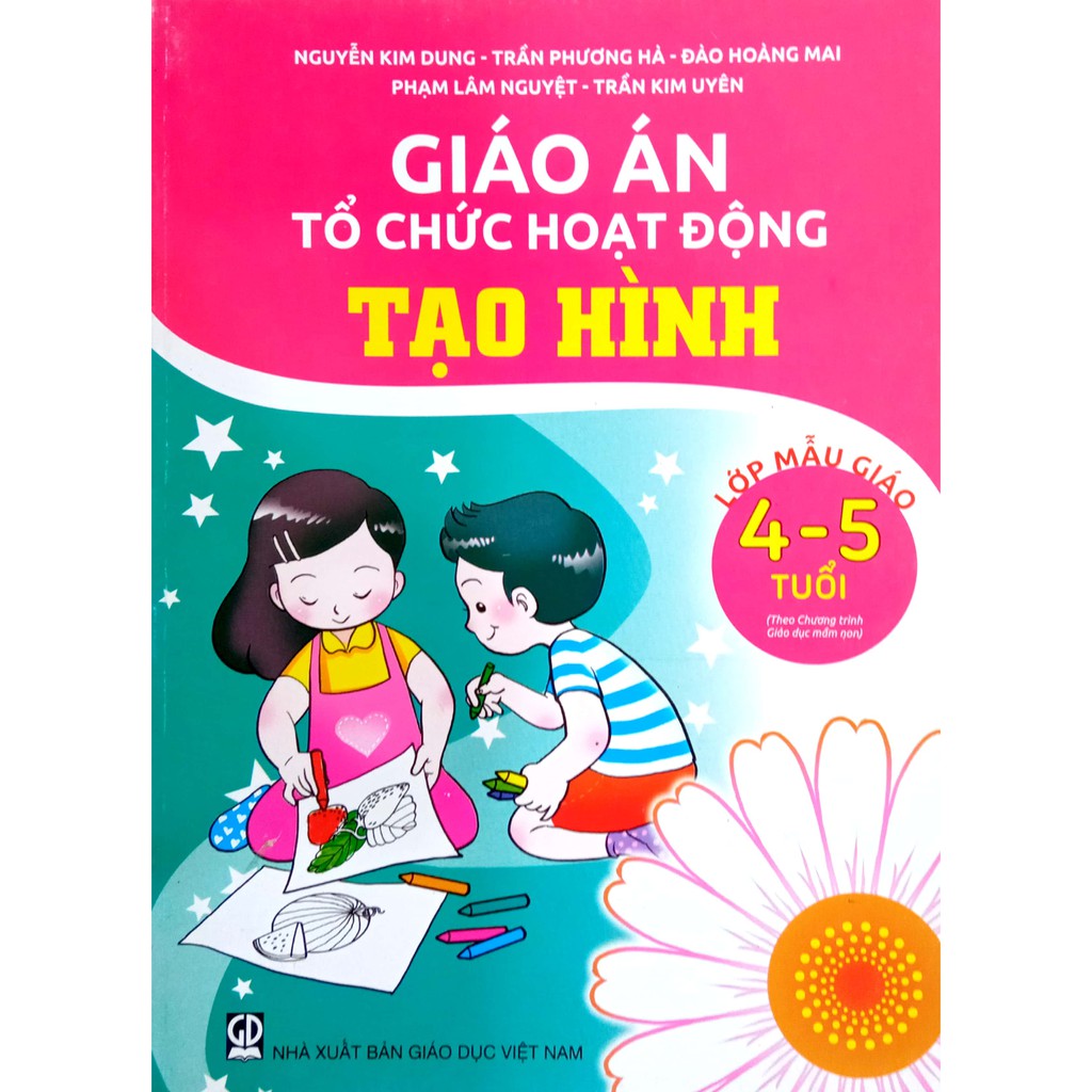 Sách - Giáo án Tổ chức hoạt động Tạo Hình - Lớp Mẫu Giáo 4-5 tuổi
