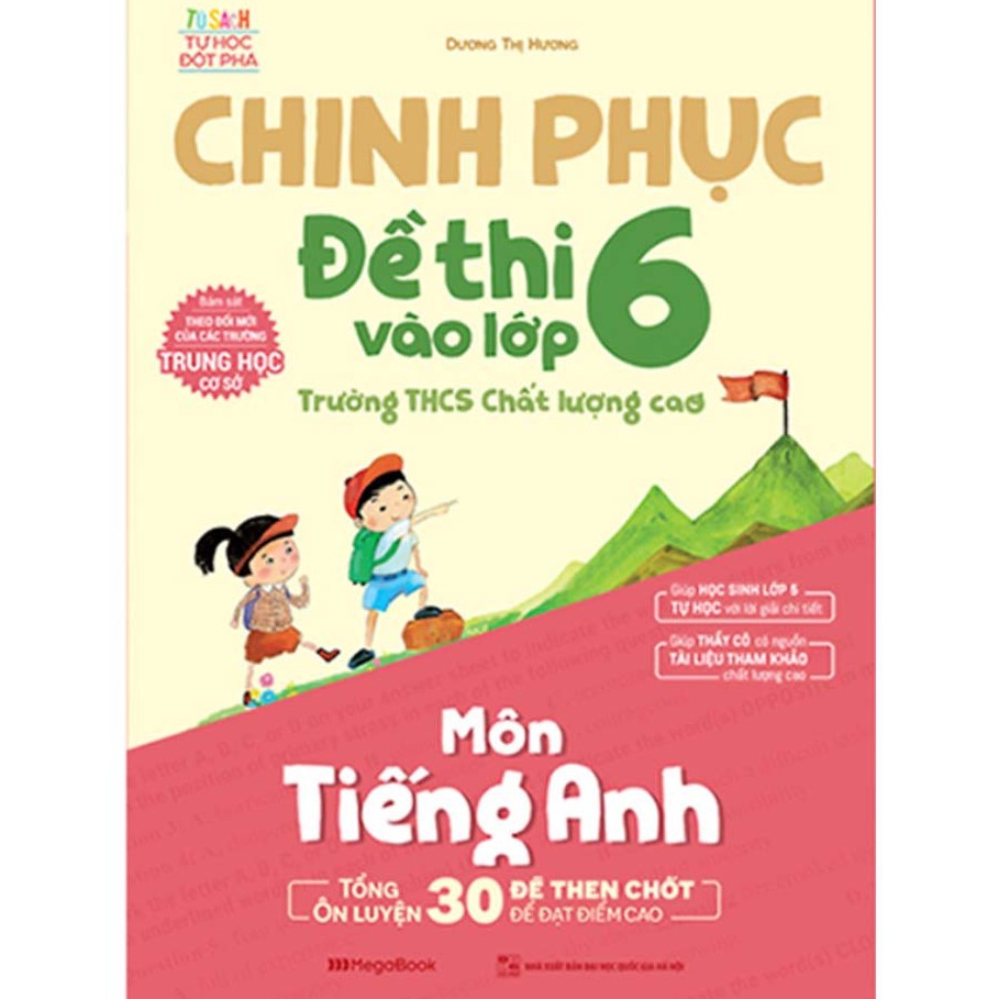 Sách - Chinh Phục Đề Thi Vào Lớp 6 Trường THCS Chất Lượng Cao Môn Tiếng Anh