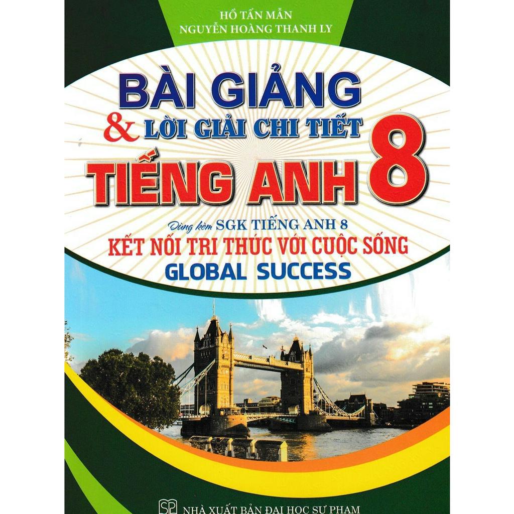 Sách-Bài Giảng Và Lời Giải Chi Tiết Tiếng Anh 8 (Bộ Sách Kết Nối)