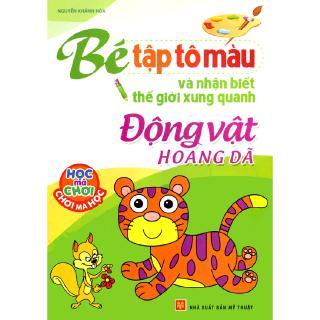 Sách - Tập Tô Màu Và Nhận Biết Thế Giới Xung Quanh - Động Vật Hoang Dã