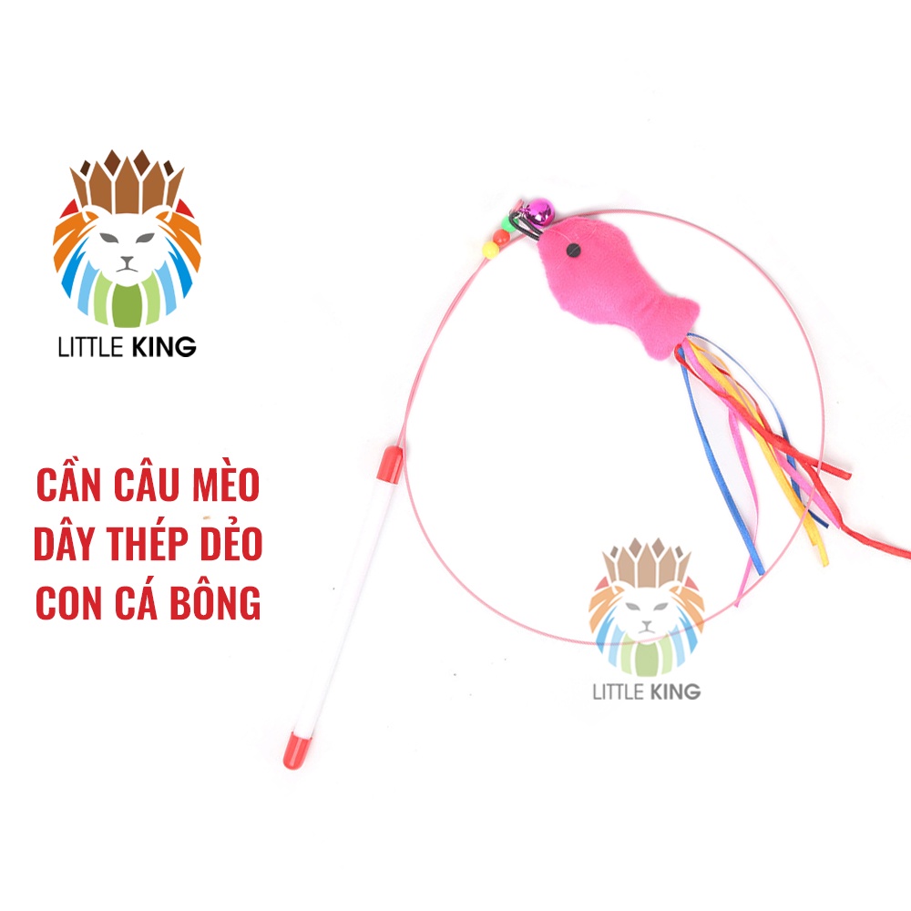 Đồ chơi Cần câu mèo dây thép dẻo và con cá bông đồ chơi cho mèo vờn bắt, thư giãn Little King pet shop