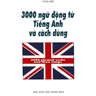 3000 Ngữ Động Từ Tiếng Anh Và Cách Dùng