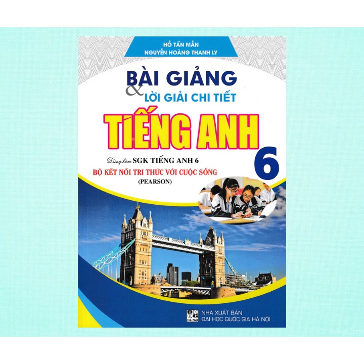Sách - Bài Giảng Và Lời Giải Chi Tiết Tiếng Anh 6 (Dùng Kèm Sgk Bộ Kết Nối Tri Thức Với Cuộc Sống)